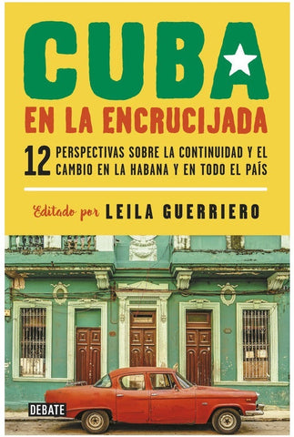 Cuba en la encrucijada | Leila Guerriero