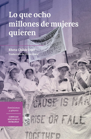 Lo que ocho millones de mujeres quieren | Rheta Childe Dorr