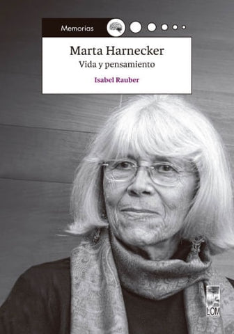 Marta Harnecker Vida y pensamiento | Isabel Rauber