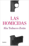 Las homicidas | Alia Trabucco