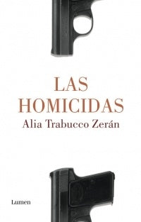 Las homicidas | Alia Trabucco