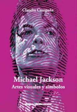 Michael Jackson. Artes visuales y símbolos | Claudia Campaña