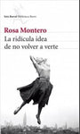 La ridícula idea de no volver a verte | Rosa Montero