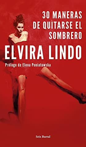 30 maneras de quitarse el sombrero | Elvira Lindo