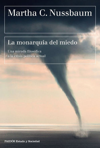 La monarquía del miedo | Martha C. Nussbaum