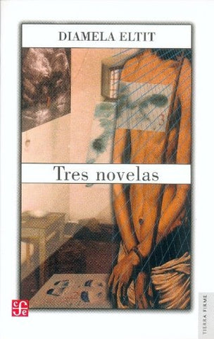 Tres novelas | Diamela Eltit