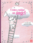 Cómo cuidar un ángel | Chihiro Nakagawa