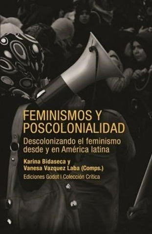 Feminismos y poscolonialidad | Karina  Bidaseca