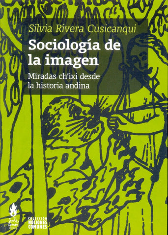 Sociología de la imagen | Silvia Rivera Cusicanqui