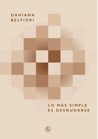 Lo más simple es desnudarse | Dahiana Belfiori