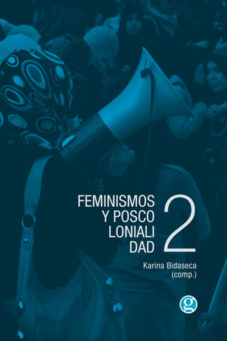 Feminismo y poscolonialidad 2 | Karina  Bidaseca