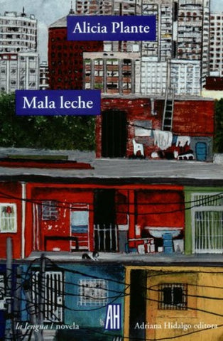 Mala leche | Alicia Plante