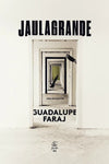 Jaulagrande | Guadalupe Faraj