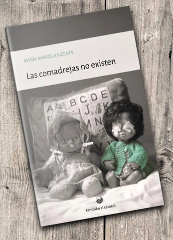 Las comadrejas no existen | María Marcela Vicente