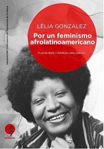 Por un feminismo afrolatinoamericano | Lélia Gonzalez
