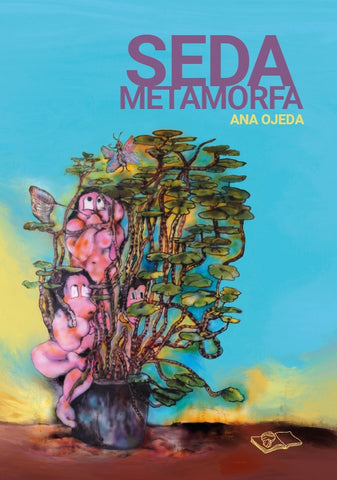 Seda metamorfa | Ana Ojeda