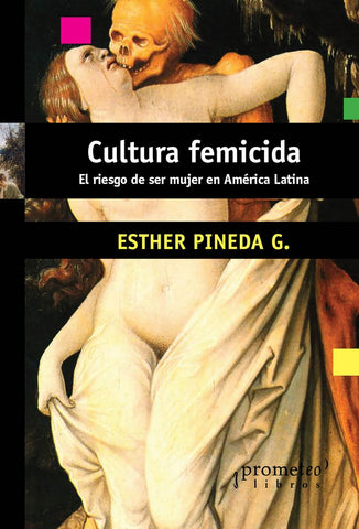 Cultura feminicida | Esther Pineda