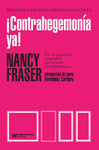 ¡Contrahegemonía ya! | Nancy Fraser