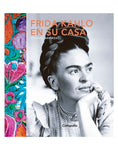 Frida Kahlo en su casa | Suzanne Barbezat