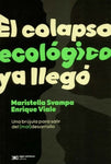 El colapso ecológico ya llegó | Maristella Svampa