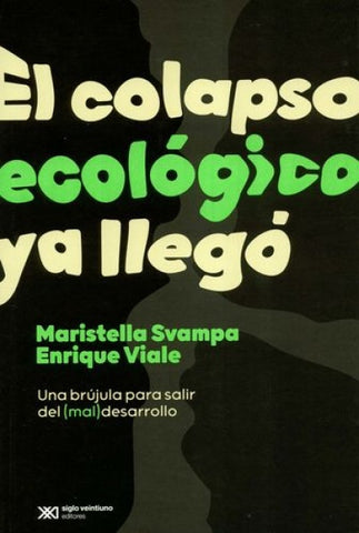 El colapso ecológico ya llegó | Maristella Svampa