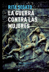 La guerra contra las mujeres | Rita  Segato