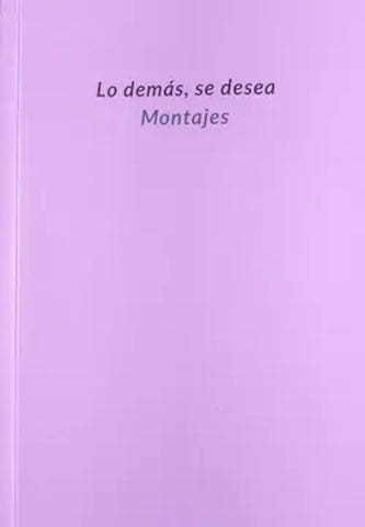 Lo demás, se desea. Montajes | Autoras Varias