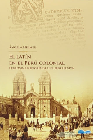 El latín en el Perú colonial | Ángela  Helmer