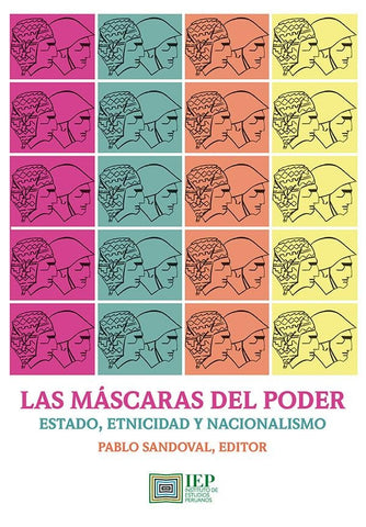 Las máscaras del poder. Estado, etnicidad y nacionalismo | Ana María Alonso