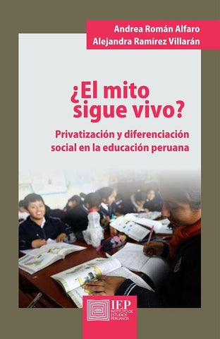 ¿El mito sigue vivo? Privatización | Andrea Román Alfaro