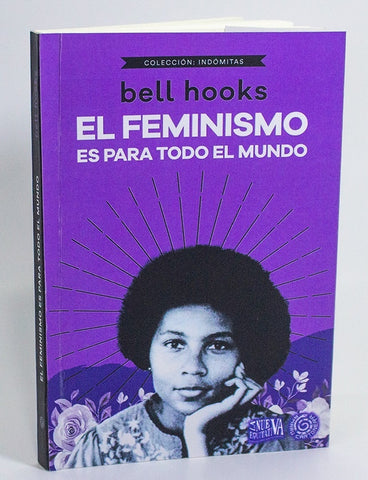 El feminismo es para todo el mundo | bell hooks